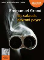 Les salauds devront payer : texte intégral : suivi d'un entretien avec l'auteur | Emmanuel Grand (1966-....). Auteur