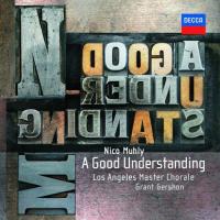A good understanding | Nico Muhly (1981-....). Compositeur