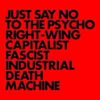 Just say no to the psycho right-wing capitalist fascist industrial death machine | Gnod. Musicien