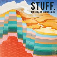 Old dreams new planets | Stuff. Musicien