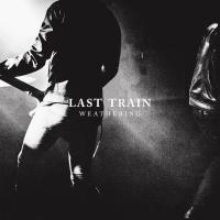 Weathering / Last Train | Last Train (groupe français)