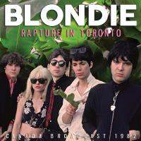 Rapture in Toronto : Canada broadcast 1982 | BLONDIE. Musicien