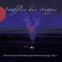 Souffles des steppes / Henri Tournier & "Epi" Enkhjargal Dandarvaanchig | Tournier, Henri