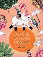 Quatre-Saisons Circus | Laurence Gillot (1963-....). Auteur