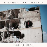 Holiday destination | Nadine Shah. Compositeur