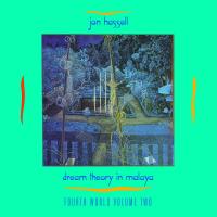 Dream theory in Malaya : fourth world, vol.2 / Jon Hassell, trp. | Hassell, Jon. Interprète
