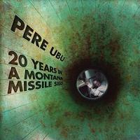 20 years in a Montana missile silo | PERE UBU. Musicien