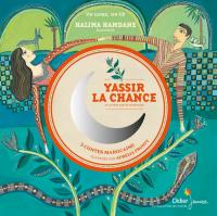 Yassir la chance : et autres contes marocains | Halima Hamdane (1950-....). Auteur