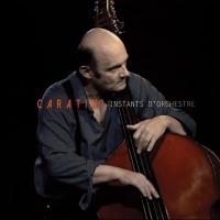 Instants d'orchestre | Patrice Caratini (1946-....). Musicien