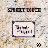 You broke my heart so | Spooky Tooth. Compositeur