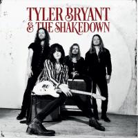 Tyler Bryant & The Shakedown / Tyler Bryant & The Shakedown | Tyler Bryant & The Shakedown