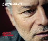 Always too soon / Hervé Sellin, p | Sellin, Herve - pianiste. Interprète
