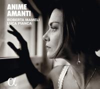 Anime amanti / Roberta Mameli, S | Mameli, Roberta - Artiste lyrique : soprano. Interprète