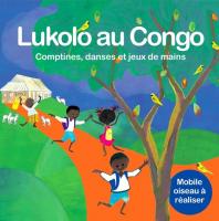 Lukolo au Congo : comptines, danses et jeux de mains / Emile Biayenda, chant, perc. | Biayenda, Emile. Interprète