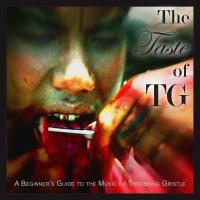 The taste of TG : a beginner's guide to the music of Throbbing Gristle | Throbbing Gristle. Interprète