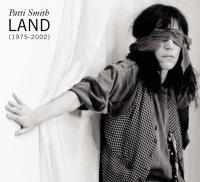 Land : 1975-2002 / Patti Smith | Smith, Patti