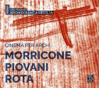 Cinema per archi : Morricone, Piovani, Rota | Rota, Nino ((1911-1979)). Compositeur