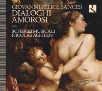 Dialoghi amorosi / Giovanni Felice Sances, comp. | Sances, Giovanni Felice (ca 1600-1679). Compositeur