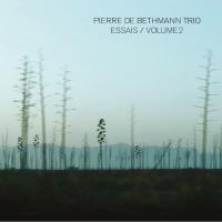 ESSAIS, volume 2 / Pierre de Bethmann Trio | Bethmann, Pierre de - p, fender rhodes