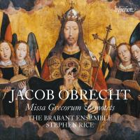 Missa Grecorum & motets | Jacob Obrecht (1457?-1505). Compositeur