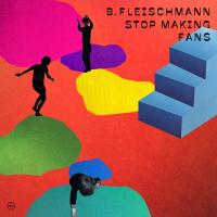 Stop making fans / Bernhard Fleischmann, prod. | Fleischmann, Bernhard. Producteur