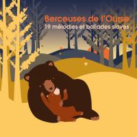 Berceuses de l'ourse : 19 mélodies et ballades slaves