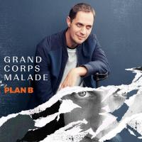 Plan B / Grand Corps Malade, chant | Grand corps malade (1977-....). Chanteur. Chant