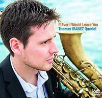 If ever I would leave you | Thomas Ibanez Quartet