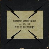 Wrong creatures | Black Rebel Motorcycle Club. Musicien