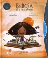 Isadora et le rêve africain / Guillaume Beaujolais, textes & réal. | Beaujolais, Guillaume. Auteur. Textes & réal.
