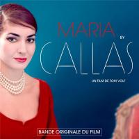 Maria by Callas : bande originale du film de Tom Wolf / Maria Callas | Puccini, Giacomo (1858-1924). Soprano