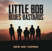 New day coming / Little Bob Blues Bastards, ens. voc. et instr. | Little Bob. Interprète