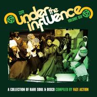 Under the influence, vol. 6 : a collection of rare soul and disco / Faze Action, compilateurs | Faze Action. Compilateur
