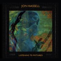 Listening to pictures : pentimento. vol. 1 / Jon Hassell, trompettiste | Hassell, Jon (1937-) - trompettiste américain