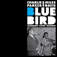 Bluebird : legendary Savoy sessions | Parker, Charlie (1920-1955). Musicien