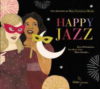 Happy jazz : Ella Fitzgerald, Nat King Cole, Fred Astaire... | 