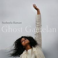 Ghost gamelan / Susheela Raman, chant | Raman, Susheela (1973-....). Chanteur. Chant