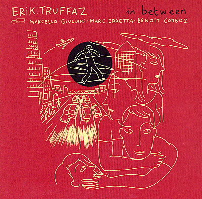 In between / Erik Truffaz (trompette, voix) | Truffaz, Erik (1960-....)