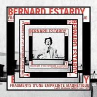 Fragments d'une empreinte magnétique : Rares, originaux, indédits 1966-2006 / Bernard Estardy, comp. | Estardy, Bernard. Compositeur