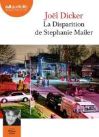 La Disparition de Stephanie Mailer | Dicker, Joël. Auteur