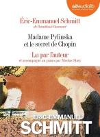 Madame Pylinska et le secret de Chopin | Schmitt, Eric-Emmanuel. Auteur. Narrateur