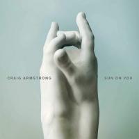 Sun on you / Craig Armstrong | Armstrong, Craig