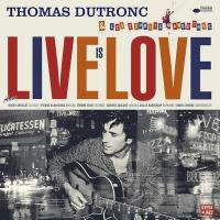 Live is love | Dutronc, Thomas (1973-....). Compositeur