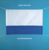 Valdevaqueros / Fred Nevché, chant, divers instruments | Nevchehirlian. Interprète