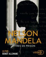 Lettres de prison / Nelson Mandela, textes | Mandela, Nelson
