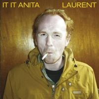 Laurent / It It Anita | It It Anita
