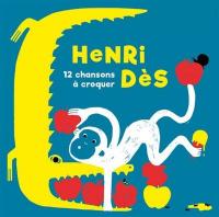 12 chansons à croquer | Dès, Henri (1940-....). Compositeur. Comp., chant, guit.