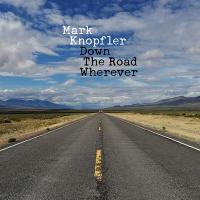 Down the road wherever | Knopfler, Mark (1949-....). Compositeur
