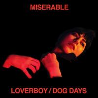 Loverboy. Dog days / Miserable | Miserable