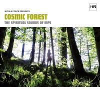 Cosmic forest : the spiritual sounds of MPS / Nicola Conte | 